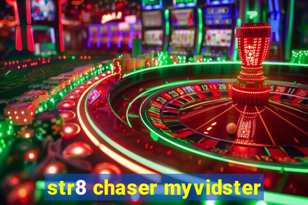 str8 chaser myvidster